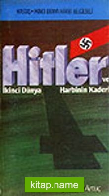 Hitler ve İkinci Dünya Harbinin Kaderi