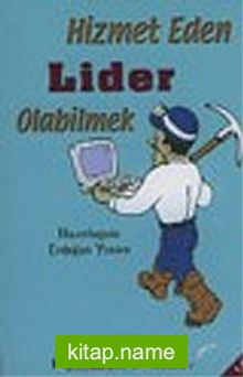 Hizmet Eden Lider Olabilmek/Kıssadan Hisseler