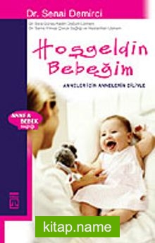 Hoşgeldin Bebeğim/Anneler İçin Anneler Diliyle