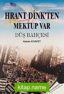 Hrant Dink’ten Mektup Var Düş Bahçesi