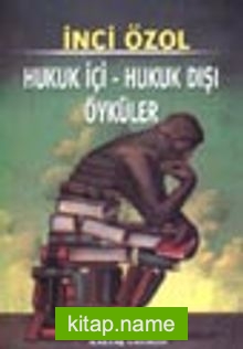 Hukuk İçi – Hukuk Dışı Öyküler