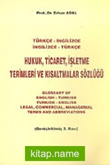 Hukuk, Ticaret, İşletme Terimleri ve Kısaltmalar Sözlüğü/Türkçe-İngilizce/İngilizce Türkçe
