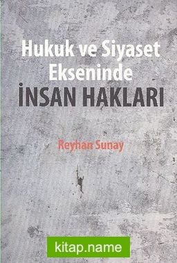 Hukuk ve Siyaset Ekseninde İnsan Hakları