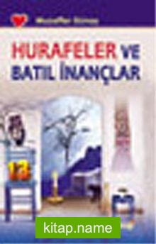 Hurafeler ve Batıl İnançlar