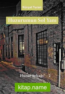 Huzurumun Sol Yanı / Huzur Sokağı 2