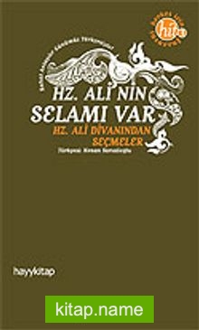 Hz. Ali’nin Selamı Var / Hz. Ali’nin Divanından Seçmeler