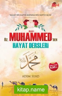 Hz. Muhammed’den Hayat Dersleri