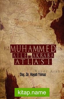 Hz. Muhammed’in Aile ve Akraba Atlası