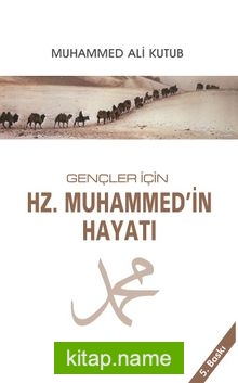 Hz. Muhammed’in Hayatı / Gençler İçin