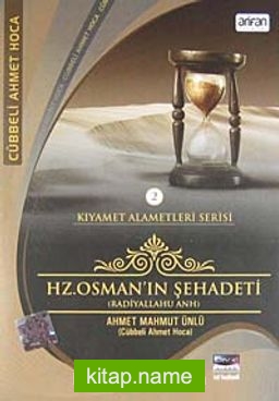 Hz. Osman’ın Şehadeti (radiallahu anh) / Kıyamet Alemetleri Serisi-2