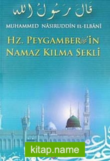 Hz. Peygamber’ in Namaz Kılma Şekli (Şamua)