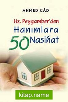 Hz. Peygamber’den Hanımlara 50 Nasihat