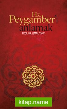 Hz. Peygamber’i Anlamak