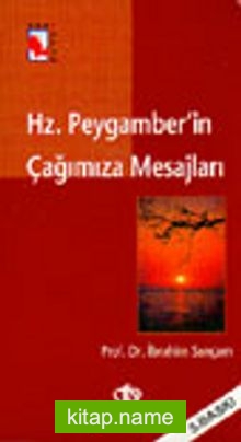 Hz. Peygamber’in Çağımıza Mesajları