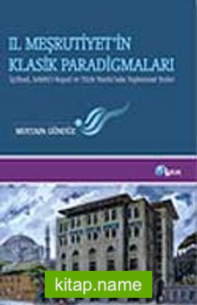 II. Meşrutiyet’in Klasik Paradigmaları