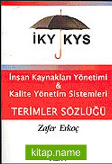 İKS  KYS Terimleri Sözlüğü / İnsan Kaynakları Yönetimi  Kalite Yönetim Sistemleri