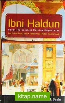 İbni Haldun  Hayatı Eserleri Üzerine Düşünceler