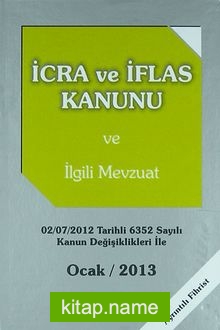 İcra ve İflas Kanunu ve İlgili Mevzuat / Ocak 2013  02-07-2012 Tarihli 6352 Sayılı Kanun Değişiklikleri ile