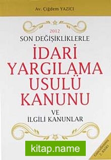 İdari Yargılama Usulü Kanunu (Ciltsiz) 2012 Son Değişiklikleriyle