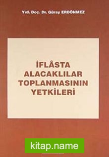 İflasta Alacaklılar Toplanmasının Yetkileri