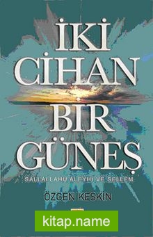 İki Cihan Bir Güneş