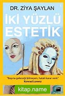 İki Yüzlü Estetik