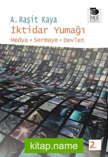 İktidar Yumağı  Medya-Sermaye-Devlet