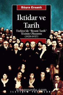 İktidar ve Tarih: Türkiye’de “Resmi Tarih” Tezinin Oluşumu (1929-1937)