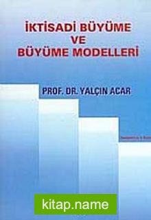 İktisadi Büyüme ve Büyüme Modelleri