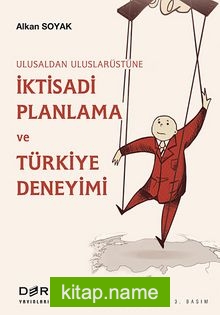 İktisadi Planlama ve Türkiye Deneyimi Ulusaldan Uluslarüstüne