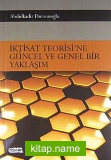 İktisat Teorisi’ne Güncel ve Genel Bir Yaklaşım