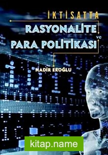 İktisatta Rasyonalite ve Para Politikası