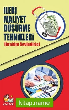 İleri Maliyet Düşürme Teknikleri