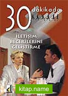 İletişim Becerilerini Geliştirme 30 Dakikada