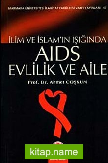 İlim ve İslam’ın Işığında AIDS Evlilik ve Aile
