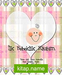 İlk Bebeklik Kitabım