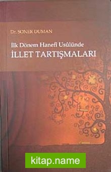 İlk Dönem Hanefi Usulünde İllet Tartışmaları