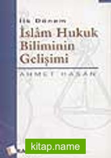 İlk Dönem İslam Hukuk Biliminin Gelişimi