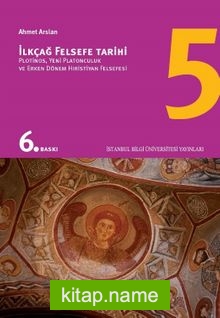 İlkçağ Felsefe Tarihi 5 /  Plotinos, Yeni Platonculuk ve Erken Dönem Hıristiyan Felsefesi