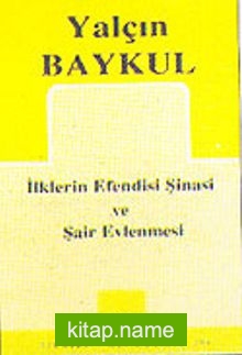 İlklerin Efendisi Şinasi ve Şair Evlenmesi