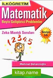 İlköğretim Matematik Beyin Geliştirici Problemler Zeka Mantık Soruları Seviye 3-5