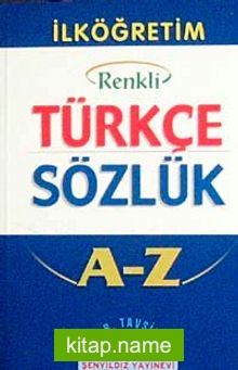 İlköğretim Okulları İçin Renkli Türkçe Sözlük (Kitap Kağıdı  Karton Kapak)