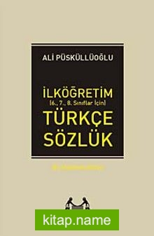 İlköğretim Türkçe Sözlük (6.7.8. Sınıflar İçin)