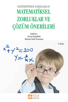 İlköğretimde Karşılaşılan Matematiksel Zorluklar ve Çözüm Önerileri