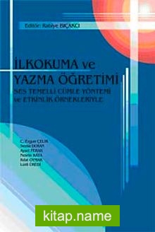 İlkokuma ve Yazma Öğretimi Ses Temelli Cümle Yöntemi ve Etkinlik Örnekleriyle