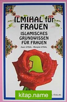 Ilmihal für Frauen Islamisches Grundwissen für Frauen