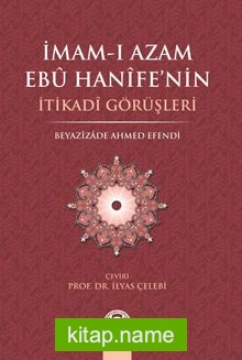 İmam-ı Azam Ebu Hanife’nin İtikadi Görüşleri