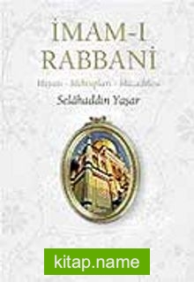 İmam-ı Rabbani   Hayatı-Mektupları – Mücadelesi
