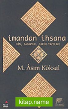 İmandan İhsana / Din,Tasavvuf,Tarih Yazıları