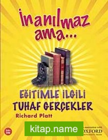 İnanılmaz Ama – Eğitimle İlgili Tuhaf  Gerçekler